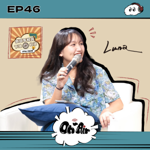 Luna｜EP46 「新聞魂」從小就埋下種子，她用行動去證明記者夢不是幻想，而是心之所向！