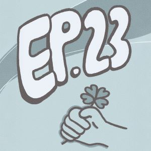 S1 EP.23｜19歲生日不能吹蠟燭？綠光在哪裡？每個人都有能吞食悲傷的小怪物…